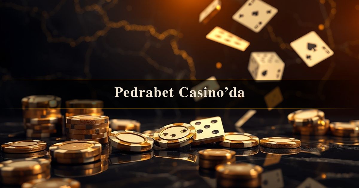 Pedrabet Casino’da